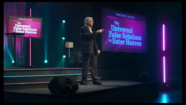 Session 7 — The Universal False Solutions to Enter Heaven