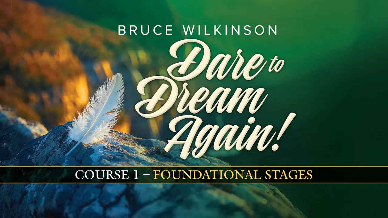 Dare to Dream Again! Course 1 Foundational Stages