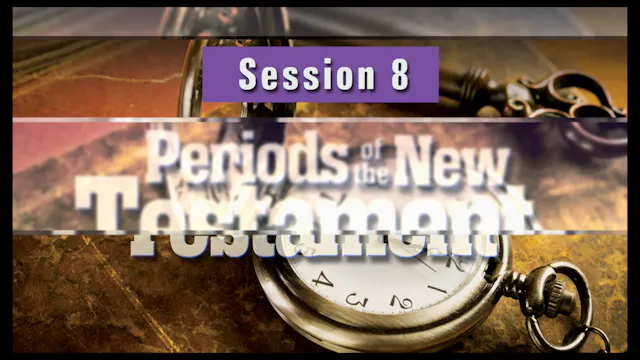 Session 8 — Periods of the New Testament