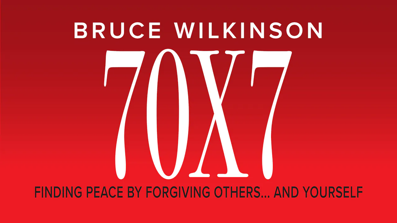 70x7 Finding Peace by Forgiving Others & Yourself