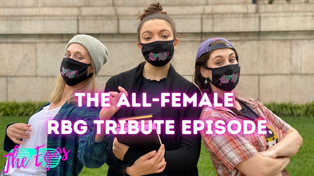 The All-Female RBG Tribute Episode