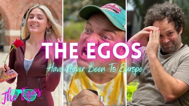 The Egos Have Never Been To Europe