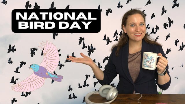 National Bird Day (Ep. 6)