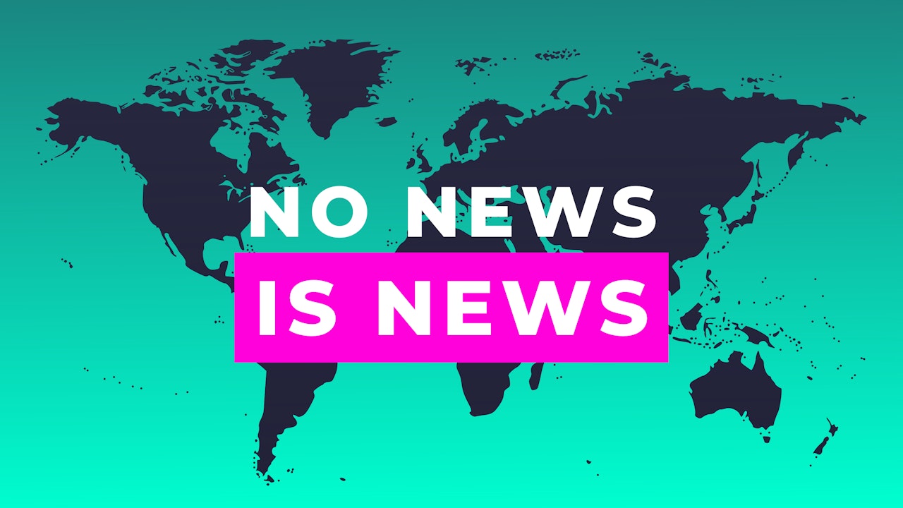 No News Is News