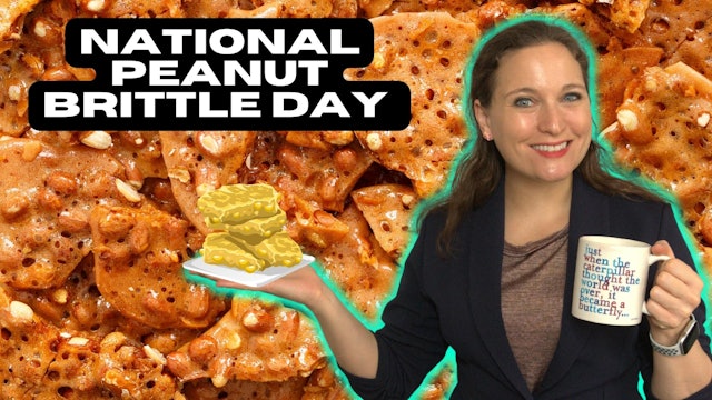 National Peanut Brittle Day (Ep. 27)