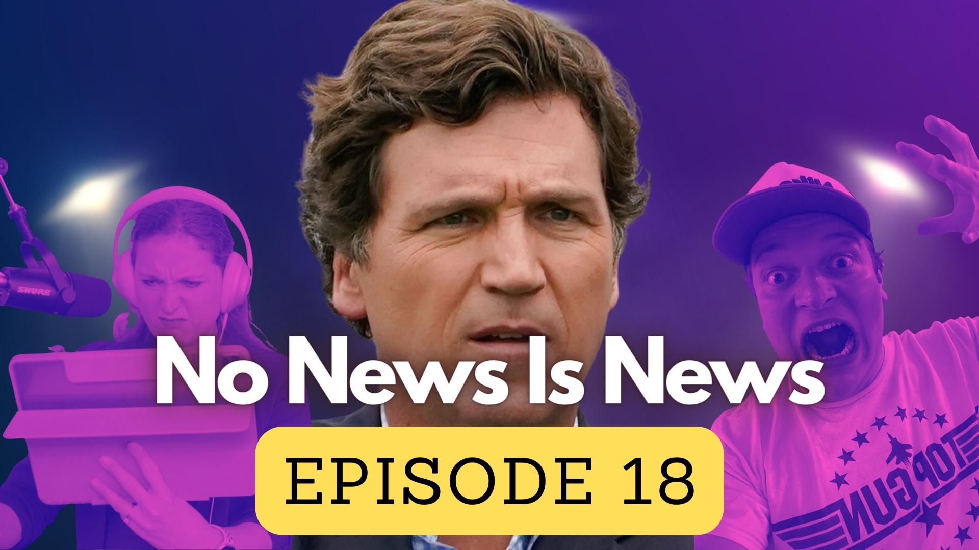 What Really Happened To Tucker Carlson & Don Lemon (Ep. 18)