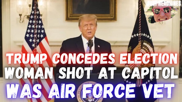 Trump Concedes Election & Woman Shot At U.S. Capitol Was Air Force Vet