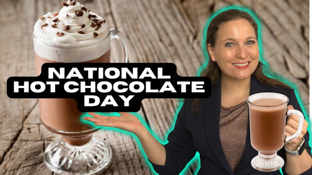 National Hot Chocolate Day! (Ep. 32)