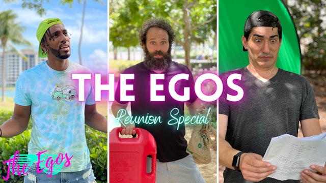 The Egos Reunion Special 