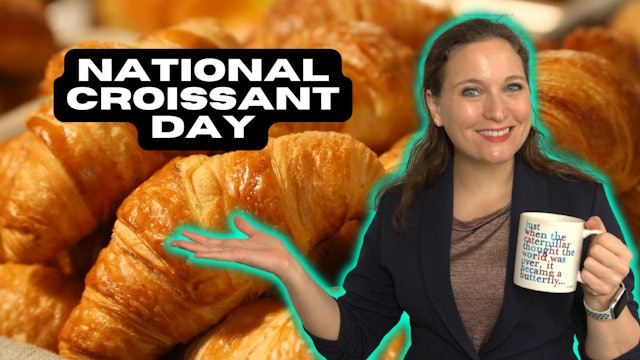 National Croissant Day (Ep. 31)
