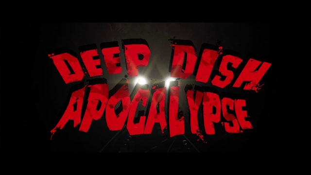 Deep Dish Apocalypse