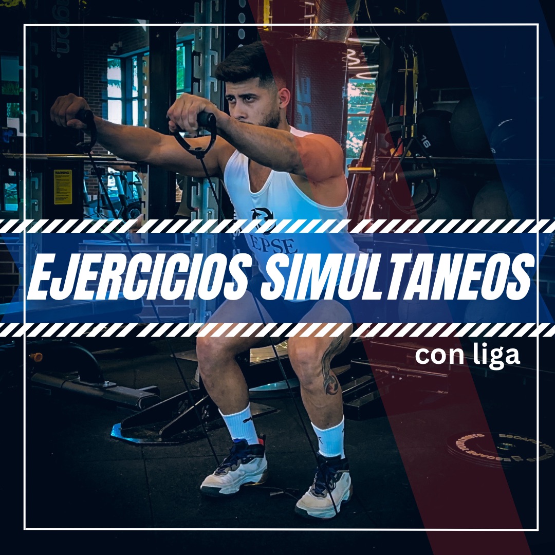 EJERCICIOS SIMULTÁNEOS CON LIGA