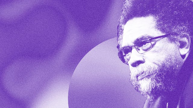 Cornel West on What it Means to be a ...