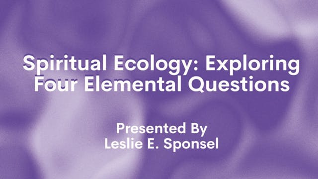 Spiritual Ecology: Exploring Four Ele...