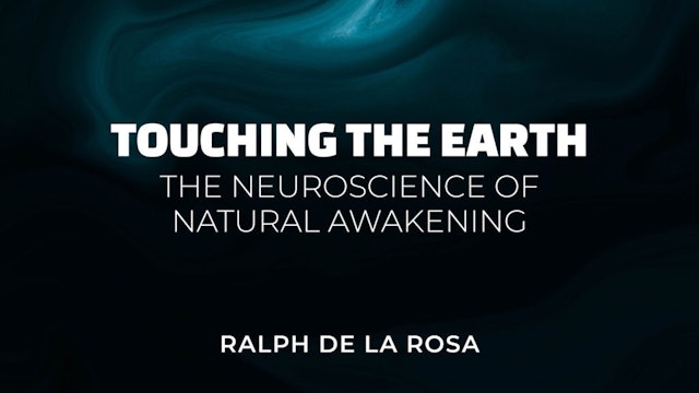 Touching the Earth: The Neuroscience of Natural Awakening