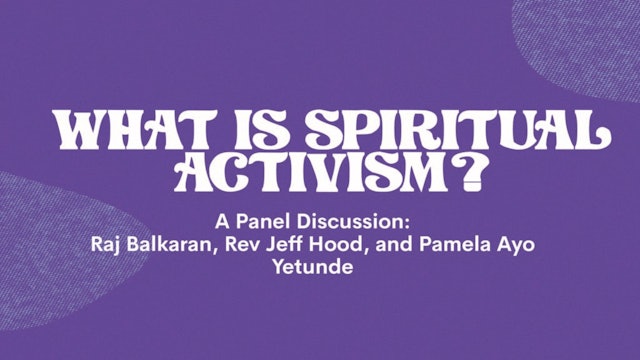 A Panel Discussion: What is Spiritual Activism? (Day 2)