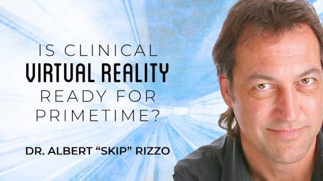 Is Clinical Virtual Reality Ready for...