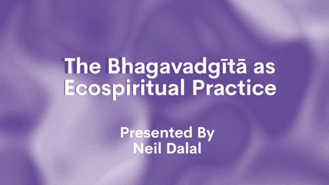 The Bhagavadgītā as Ecospiritual Practice