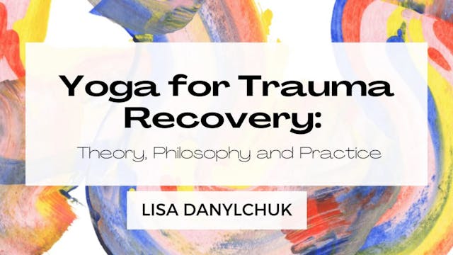 Yoga for Trauma Recovery: Theory, Phi...