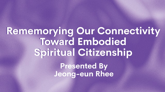 Rememorying Our Connectivity Toward Embodied Spiritual Citizenship