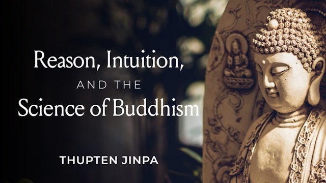 Reason, Intuition, and the Science of Buddhism