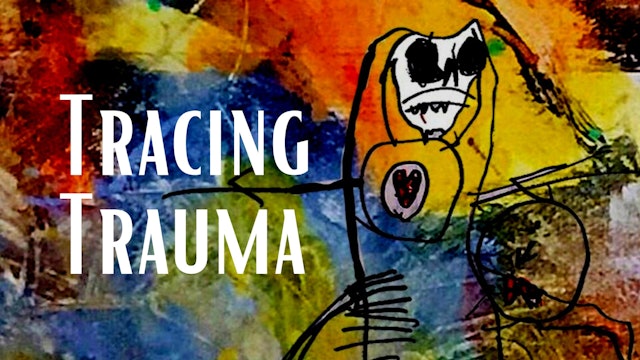 Tracing Trauma: The Science &amp; Somatics of Healing Trauma