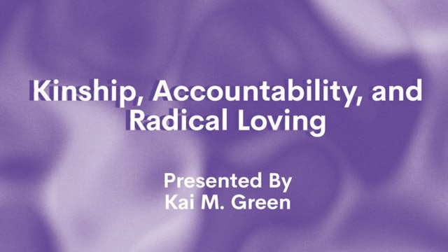 Kinship, Accountability, and Radical Loving