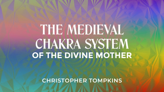 The Medieval Chakra System of the Divine Mother