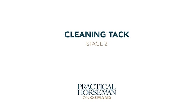 Cleaning Tack – Stage 2