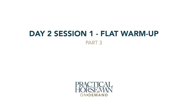 Day 2 Session 1 - Flat Warm-up - Part 3