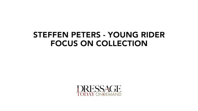 Steffen Peters—Young Rider Focus on C...