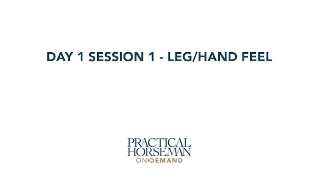 Day 1 Session 1 - Leg/Hand Feel