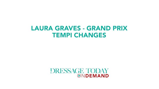 Grand Prix Tempi Changes | Laura Graves