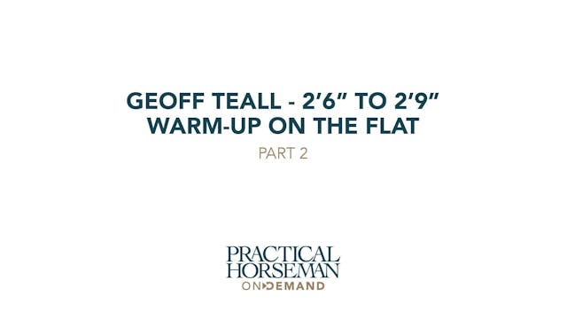    Geoff Teall – 2’6” to 2’9” – Warm-...