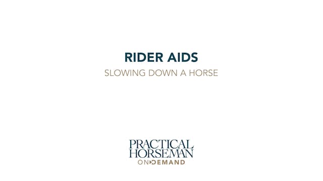 Rider Aids: Slowing Down a Horse