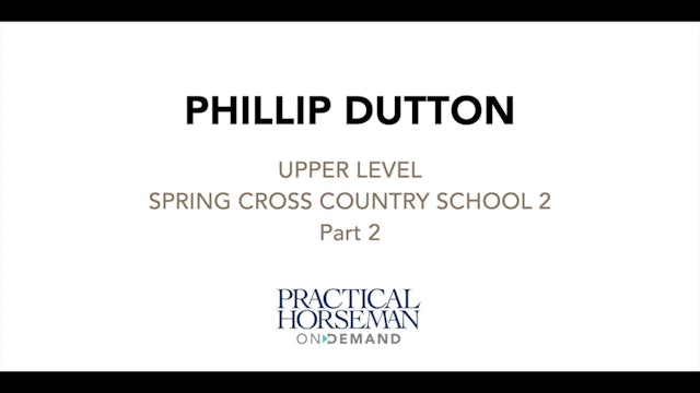 Phillip Dutton – Upper Level Spring Cross-Country School 2 – Part 2