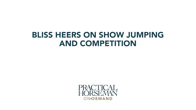 Bliss Heers on Show Jumping and Compe...