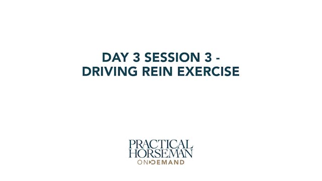 Day 3 Session 3 - Driving Rein Exercise