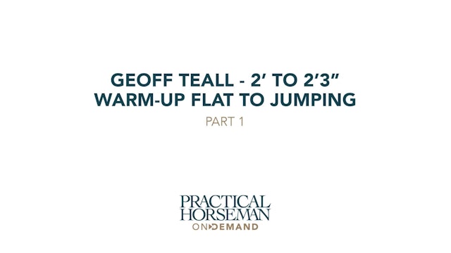 Geoff Teall – 2’ to 2’3” – Warm-Up Flat to Jumping – Part 1 
