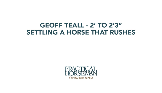 Geoff Teall – 2’ to 2’3” – Settling a Horse that Rushes 