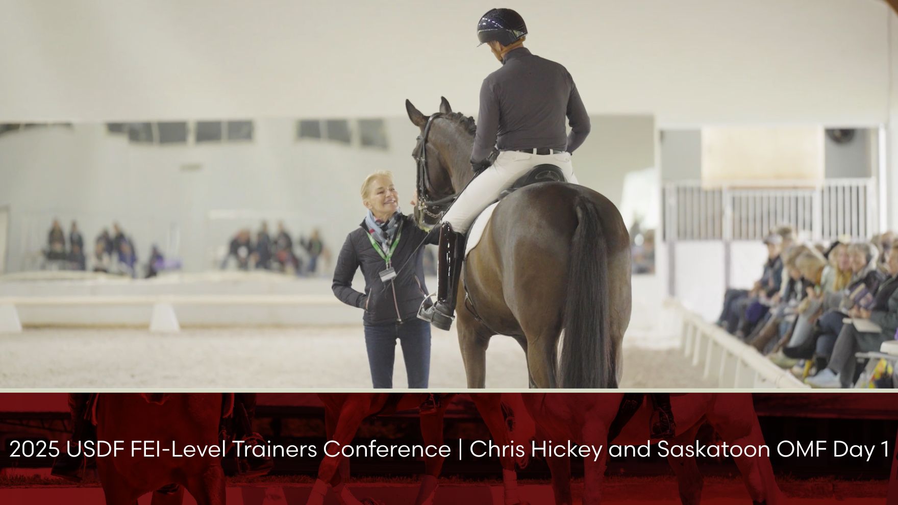 2025 USDF FEI-Level Trainers Conference | Chris Hickey and Saskatoon OMF Day 1