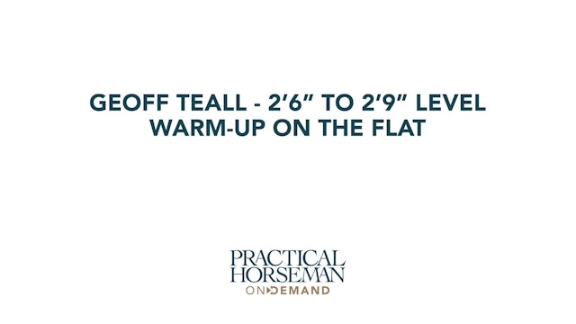 2’6” to 2’9” Level – Warm-up on the Flat