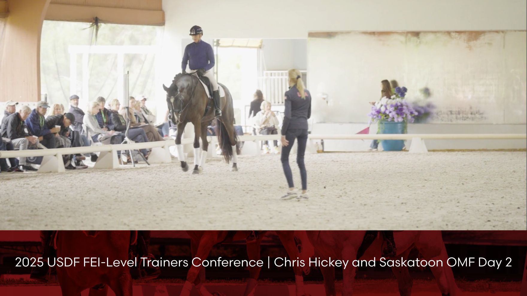 2025 USDF FEI-Level Trainers Conference | Chris Hickey and Saskatoon OMF Day 2