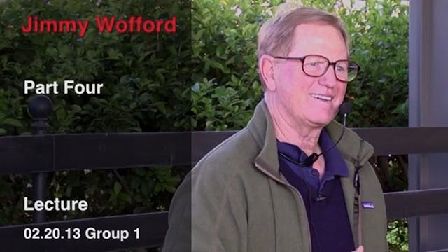 Lecture | Jimmy Wofford | PART 04