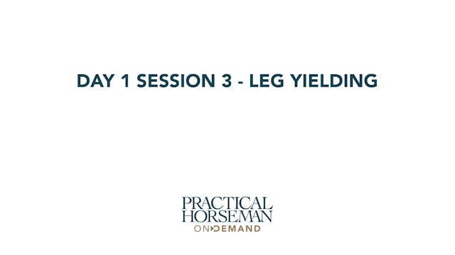 Day 1 Session 3 - Leg Yield