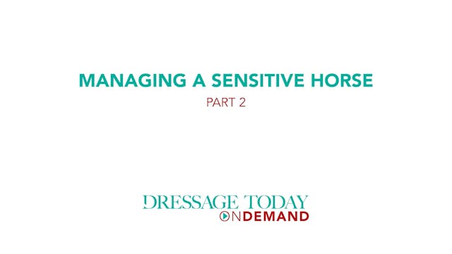 Managing a Sensitive Horse Part 2