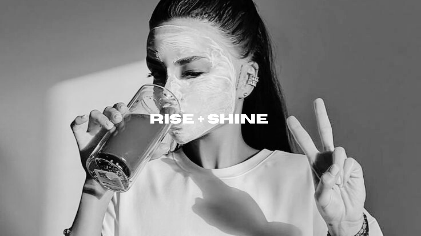 Rise + Shine