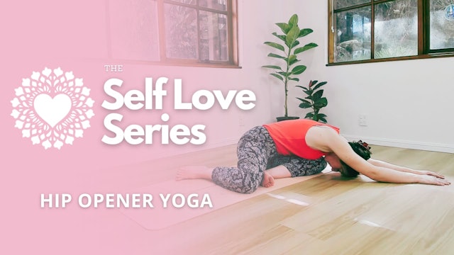 Hip Opener Yoga for Self Love