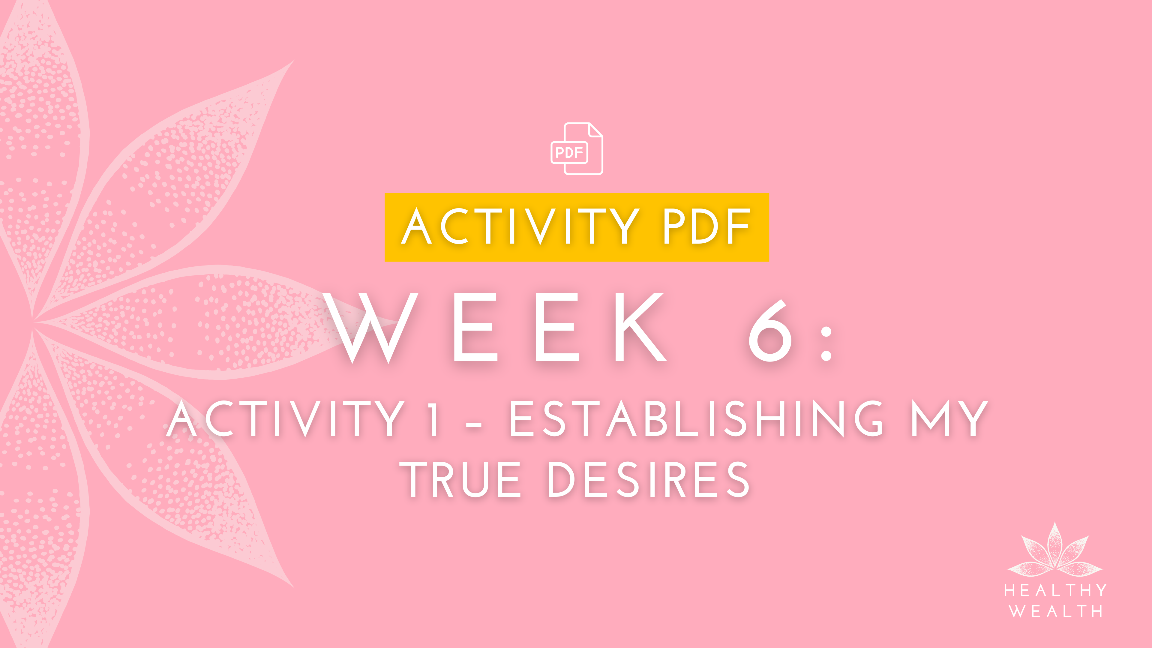Week 6 - Activity 1 - Establishing My True Desires