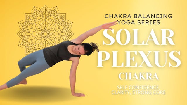 Yoga for the Solar Plexus Chakra (3rd...